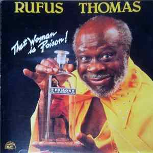 Rufus Thomas - That Woman Is Poison! FLAC