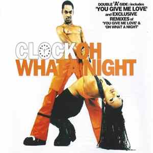 Clock - Oh What A Night / You Give Me Love FLAC