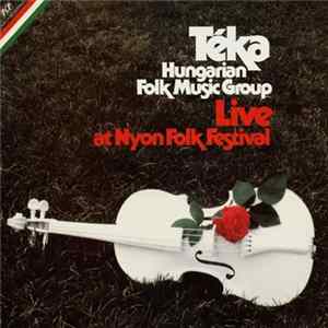 Téka Hungarian Folk Music Group - Live At Nyon Folk Festival FLAC