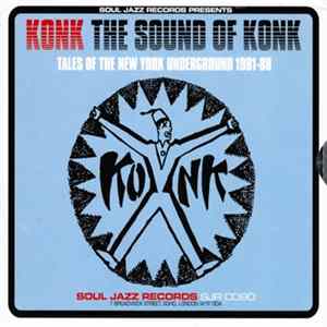 Konk - The Sound Of Konk (Tales Of The New York Underground 1981-88) FLAC