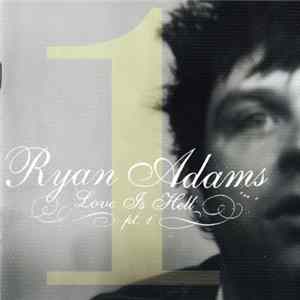Ryan Adams - Love Is Hell Pt. 1 FLAC