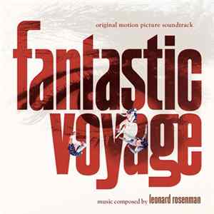 Leonard Rosenman - Fantastic Voyage (Original Motion Picture Soundtrack) FLAC