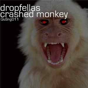 Dropfellas - Crashed Monkey FLAC