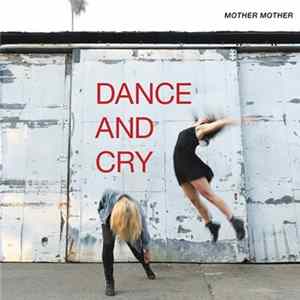 Mother Mother - Dance And Cry FLAC