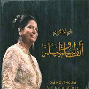 أم كلثوم = Om Kolthoum - ألف ليلة وليلة = Alf Lela Wlela FLAC