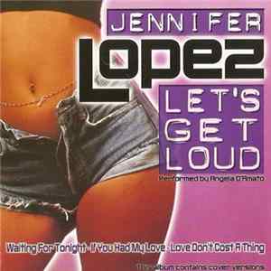 Angela D'Amato - Jennifer Lopez - Let's Get Loud FLAC