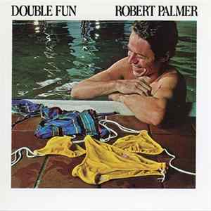 Robert Palmer - Double Fun FLAC