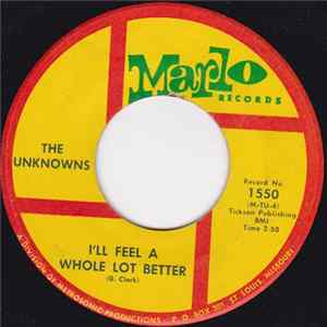 The Unknowns - I'll Feel A Whole Lot Better / The Modern Era FLAC