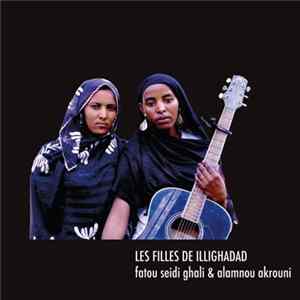 Les Filles De Illighadad - Fatou Seidi Ghali & Alamnou Akrouni FLAC