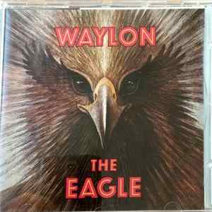 Waylon Jennings - The Eagle FLAC
