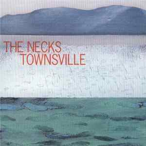 The Necks - Townsville FLAC