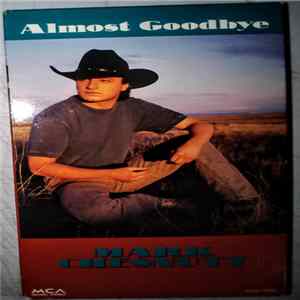 Mark Chesnutt - Almost Goodbye FLAC