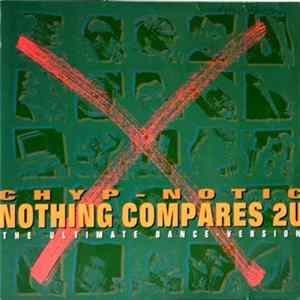 Chyp-Notic - Nothing Compares 2U (The Ultimate Dance-Version) FLAC