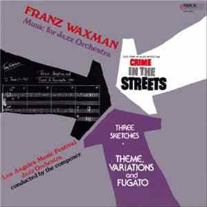 Franz Waxman - Crime In The Streets FLAC