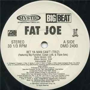 Fat Joe - Bet Ya Man Can't (Triz) FLAC