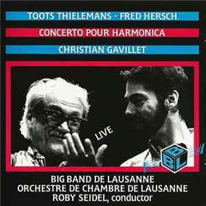 Toots Thielemans, Fred Hersch, Christian Gavillet, Big Band De Lausanne, Orchestre De Chambre De Lausanne, Roby Seidel - Concerto Pour Harmonica FLAC