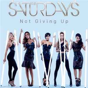 The Saturdays - Not Giving Up FLAC
