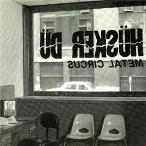 Hüsker Dü - Metal Circus FLAC