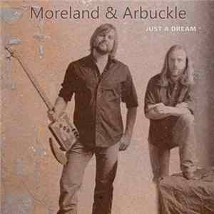 Moreland & Arbuckle - Just A Dream FLAC