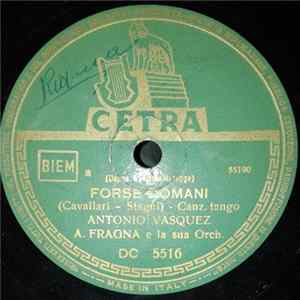Antonio Vasquez, A. Fragna E La Sua Orch. - Forse Domani / Non Ti Ricordi FLAC