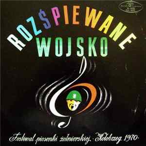 Chór I Orkiestra Centralnego Zespołu Artystycznego Wojska Polskiego - Rozśpiewane Wojsko (Festiwal Piosenki Żołnierskiej • Kołobrzeg 1970) FLAC