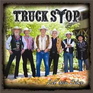 Truck Stop - Leb' Dein Leben FLAC