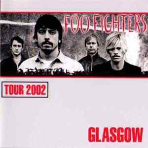 Foo Fighters - Glasgow Tour 2002 FLAC