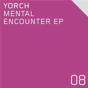 Yorch - Mental Encounter Ep FLAC