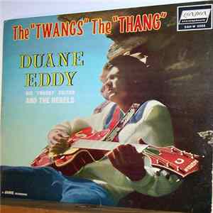 Duane Eddy His "Twangy" Guitar And The Rebels - The "Twangs" The "Thang" FLAC