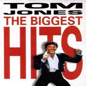 Tom Jones - The Biggest Hits FLAC