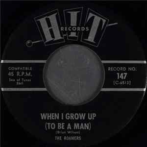 The Roamers / The Jalopy Five - When I Grow Up (To Be A Man) / Matchbox FLAC