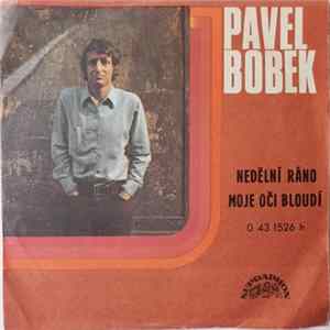 Pavel Bobek - Nedělní Ráno / Moje Oči Bloudí FLAC
