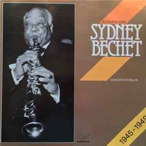 Sydney Bechet - Autour Et Avec Sydney Bechet: Concerts Publics 1945-1949 FLAC
