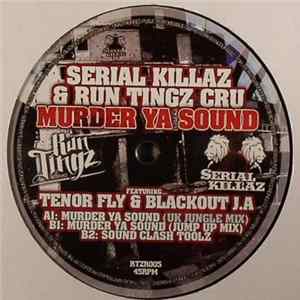 Serial Killaz & Run Tingz Cru Featuring Tenor Fly & Blackout J.A - Murder Ya Sound FLAC