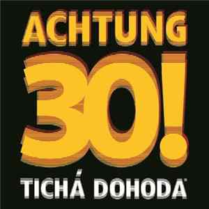 Tichá Dohoda - Achtung 30! FLAC