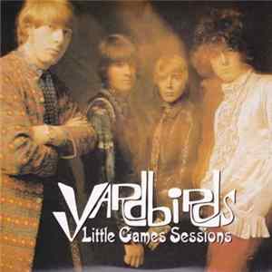 The Yardbirds - Little Games Sessions FLAC