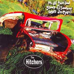 The Hitchers - It's All Fun And Games 'Til Someone Loses An Eye FLAC