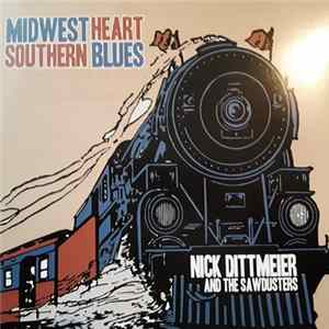 Nick Dittmeier and the Sawdusters - Midwest Heart Southern Blues FLAC