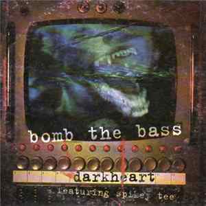 Bomb The Bass Featuring Spikey Tee - Darkheart FLAC