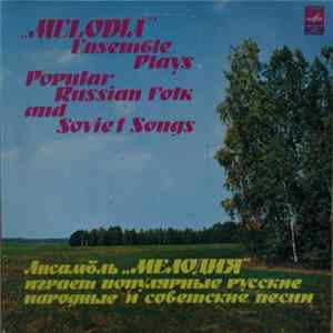 ''Melodia'' Ensemble - Plays Popular Russian Folk And Soviet Songs FLAC