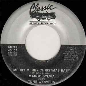 Margo Sylvia And The Tune Weavers - Merry Merry Christmas Baby / What Are You Doing New Years Eve FLAC