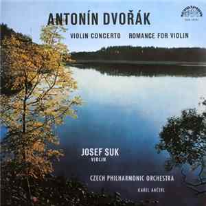 Antonín Dvořák, Josef Suk, Czech Philharmonic Orchestra, Karel Ančerl - Violin Concerto / Romance For Violin FLAC