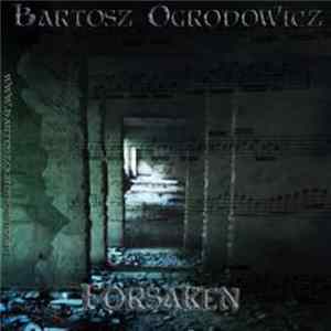 Bartosz Ogrodowicz - Forsaken FLAC