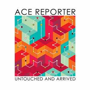 Ace Reporter - Untouched And Arrived FLAC