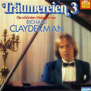 Richard Clayderman - Träumereien 3 • Die Schönsten Melodien Von Richard Clayderman FLAC