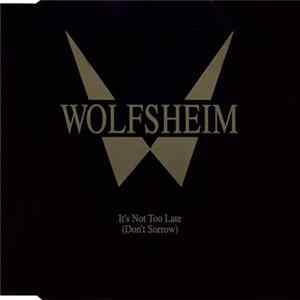 Wolfsheim - It's Not Too Late (Don't Sorrow) FLAC