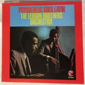 The Lebron Brothers Orchestra - Psychedelic Goes Latin FLAC