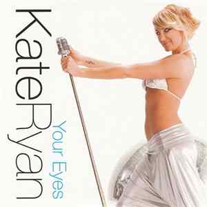 Kate Ryan - Your Eyes FLAC