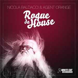 Nicola Baldacci & Agent Orange - Roque Da House FLAC