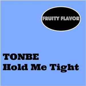 Tonbe - Hold Me Tight FLAC